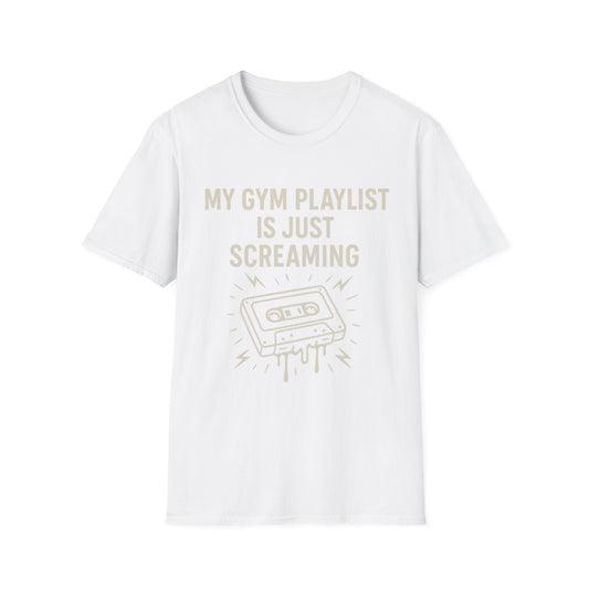 My Gym Playlist Is Just Screaming Tee