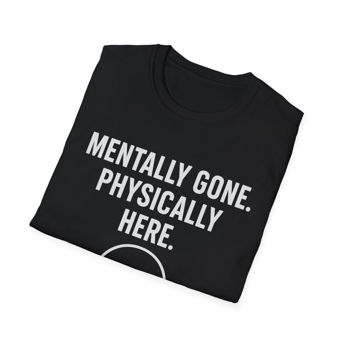 Mentally gone Tee