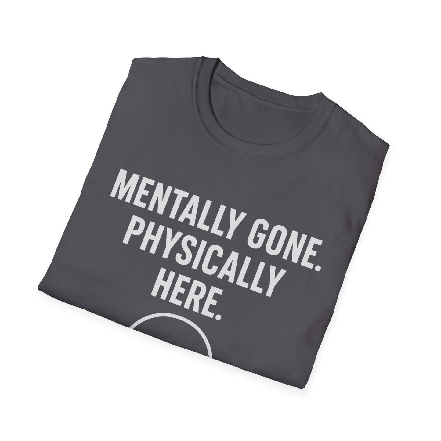 Mentally gone Tee