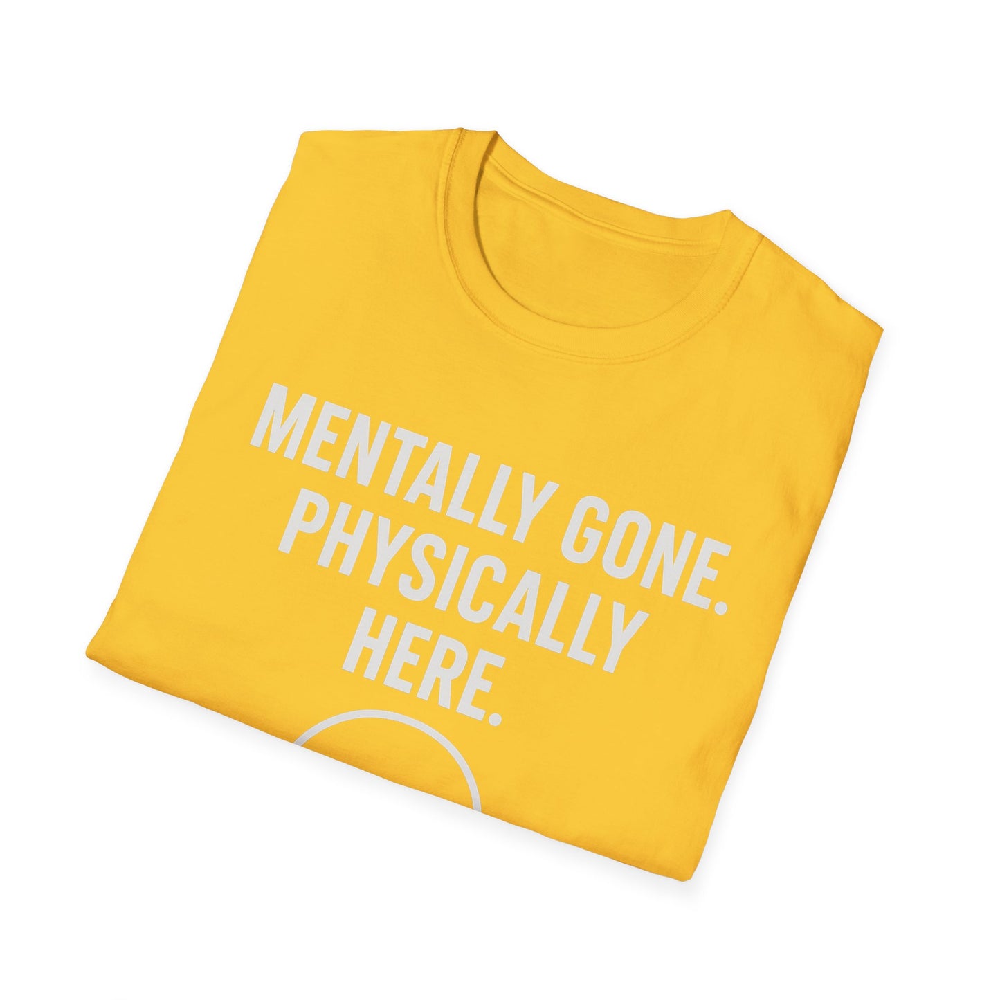 Mentally gone Tee