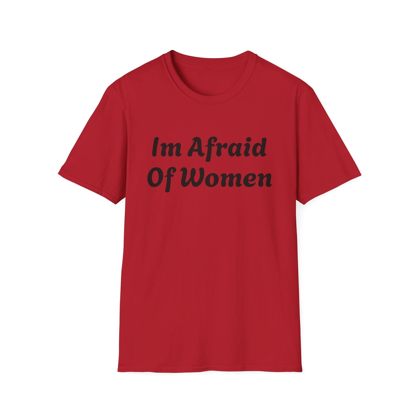I'm Afraid Of Women' Humor Tee