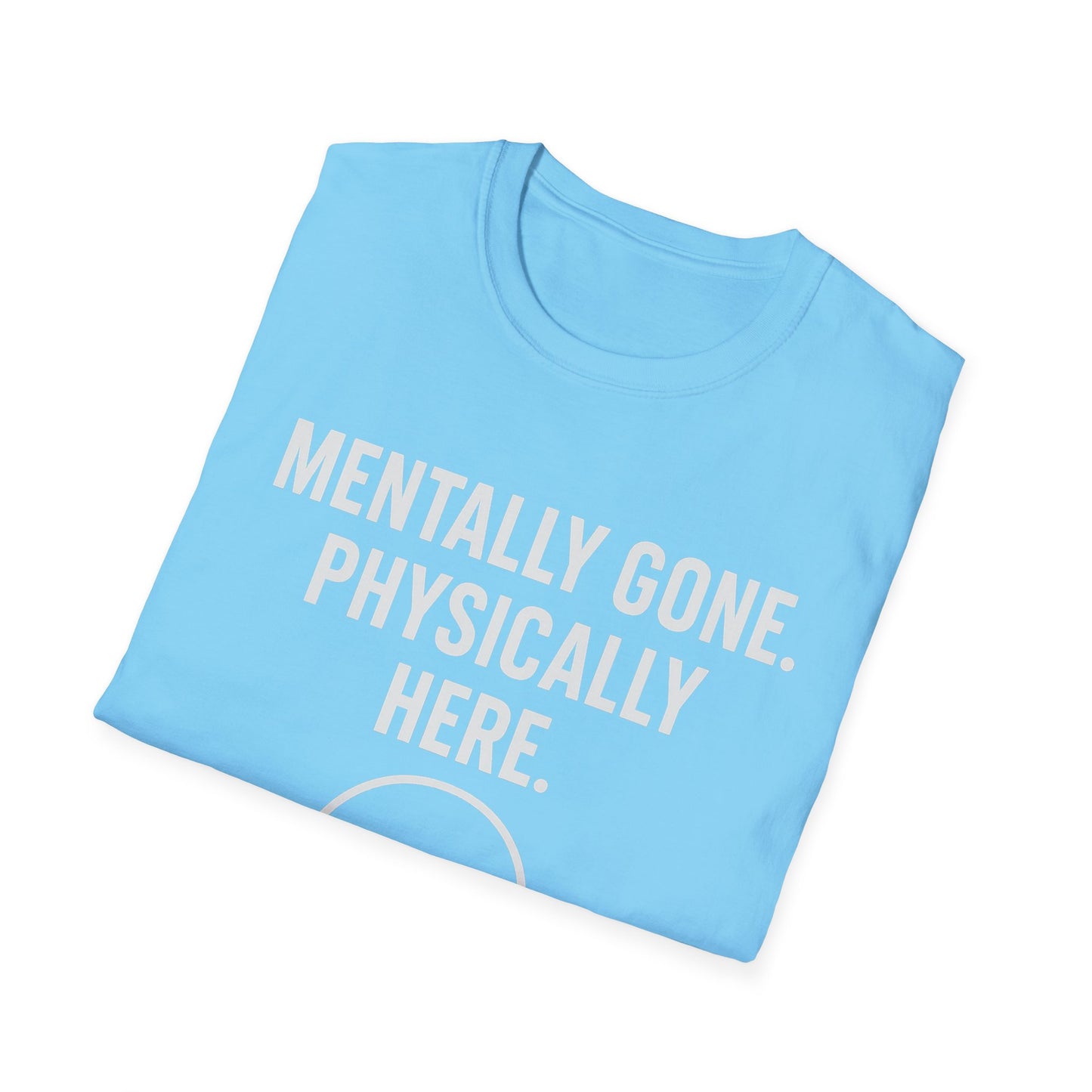 Mentally gone Tee