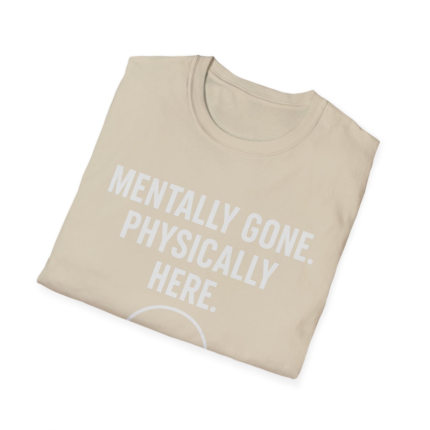 Mentally gone Tee