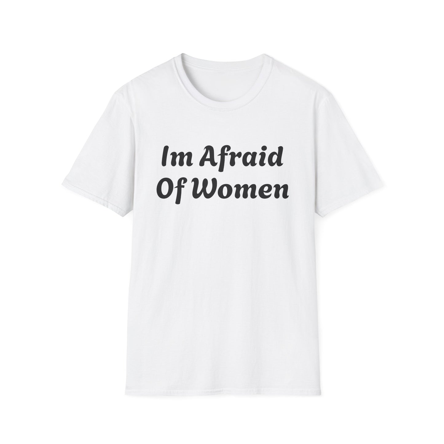 I'm Afraid Of Women' Humor Tee